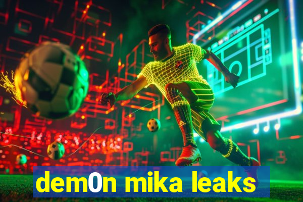 dem0n mika leaks